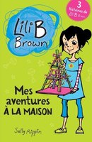 Lili B. Brown Mes Aventures À La Maison