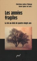 Les années fragiles: au-delà des 80 ans