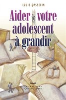 Aider votre adolescent à grandir n ed
