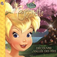 La Fée Clochette - Découvre la Vallée des fées