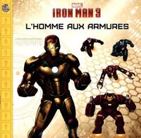 Marvel Iron man  3 - L'homme aux armures