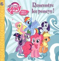 My little Pony - Rencontre les poneys!