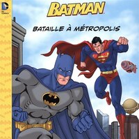 Batman  Bataille à Métropolis