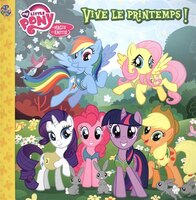 My little pony   Vive le printemps!