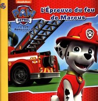 La Pat'Patrouille  - L'épreuve du feu de Marcus