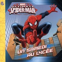 Marvel Ultimate Spider-Man - Un samedi au lycée