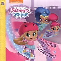 Shimmer & Shine - Comme sur des roulettes !