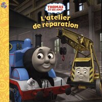 Thomas et ses amis : L'atelier de réparation