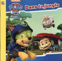 La Pat' Patrouille - Dans la jungle