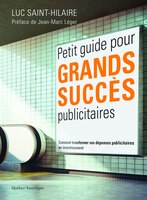 Petit Guide pour grands succès publicitaires