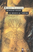Monsieur Bovary Ou Mourir au Theatre
