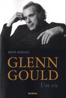 Glenn Gould: une vie