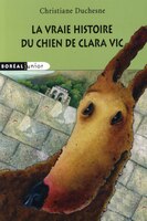 Vraie histoire du chien de Clara Vic (La)