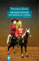 Une brève histoire des indiens du Canada