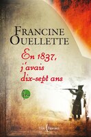 EN 1837, J'AVAIS DIX-SEPT ANS
