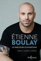 ETIENNE BOULAY LE PARCOURS D'UN BATTANT