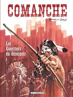 Comanche 02 : Les Guerriers Du Désespoir