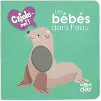LES BEBES DANS L'EAU CAJOLE-MOI !