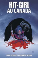 HIT GIRL 02 : HIT GIRL AU CANADA
