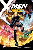 X-Men gold Tome 3 Cruel et dégradant