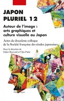 Japon pluriel 12: Autour de l'image: arts graphiques et culture visuelle au Japon