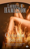 Anita Blake 7: Offrande Brûlée