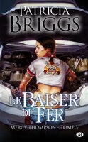Mercy Thompson 3: Le Baiser Du Fer