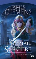Bannis Et Les Proscrits Les 4: Le Portail De La Sorcière
