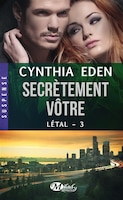 Létal 03  Secrètement vôtre