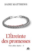 L'étreinte des promesses Fire after dark t 3