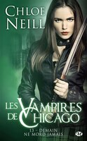 Les vampires de Chicago tome 13 Demain ne mord jamais