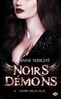 Noirs démons TOME 4 Entre deux feux