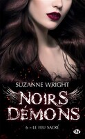 Noirs démons Tome 6 : Le Feu sacré