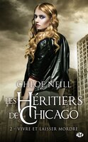 Les héritiers de Chicago Tome 2 Vivre et laisser mordre