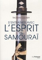 S'entrainer avec l'esprit du samourai