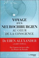 LE VOYAGE D'UN NEUROCHIRURGIEN AU COEUR DE LA CONSCIENCE - ÉDITION QUÉBEC