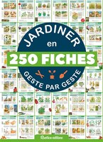 Jardiner en 250 fiches geste par geste N.E.