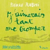 J'aimerais tant me tromper [illustrée]