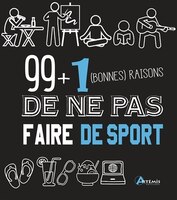 99 + 1 bonnes raisons de ne pas faire du sport