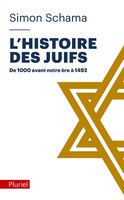 L'HISTOIRE DES JUIFS TOME 1 DE 1000AVANT NOTRE ÈRE À 1492