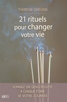 21 RITUELS POUR CHANGER