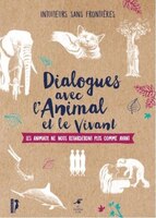 Dialogue avec l'animal et le vivant