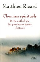 CHEMINS SPIRITUELS -PETITE ANTHOLOGIE...: Petite anthologie des plus beaux textes tibétains