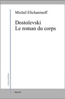 Dostoïevski. Le roman du corps