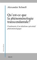 Qu'est-ce que la phénoménologie transcendantale ?: Fondements d'un idéalisme spéculatif phénoménologique