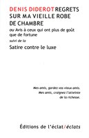 Regrets sur ma vieille robe de chambre - Satir contre le luxe