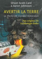 Première guerre formique tome 1 avertir la terre