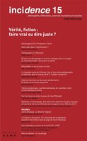 Incidence, no 15: Vérité, fiction : faire vrai ou dire juste?