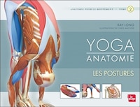 Yoga anatomie t2 Les postures