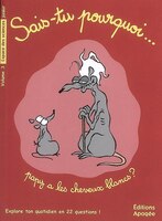 Sais-tu pourquoi... papy a les cheveux blancs?